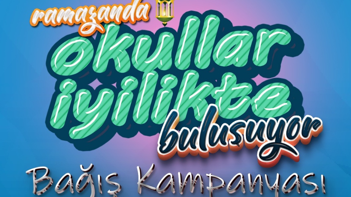 Ramazanda Okullar İyilikle Buluşuyor Yardım kampanyası